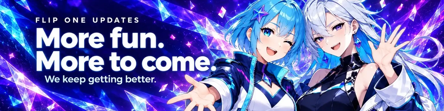 更多樂趣，即將到來。FLIPONE 持續進步。